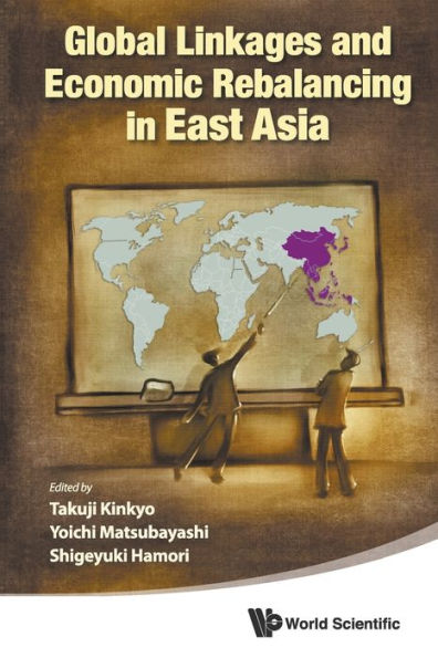 Global Linkages And Economic Rebalancing East Asia