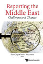 REPORTING THE MIDDLE EAST: CHALLENGES AND CHANCES: Challenges and Chances