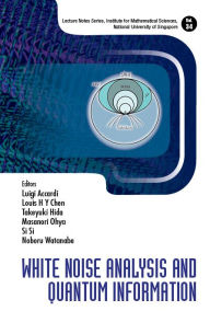 Title: White Noise Analysis And Quantum Information, Author: Luigi Accardi