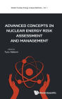 Advanced Concepts In Nuclear Energy Risk Assessment And Management