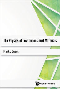 Title: PHYSICS OF LOW DIMENSIONAL MATERIALS, THE, Author: Frank J Owens