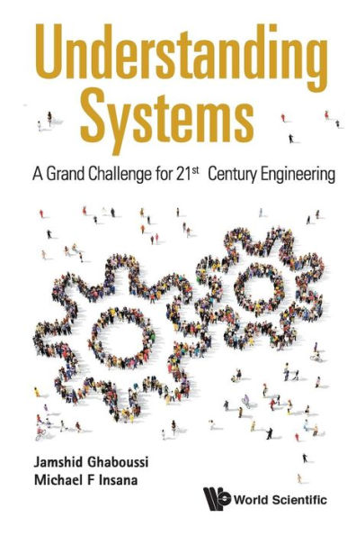 Understanding Systems: A Grand Challenge For 21st Century Engineering