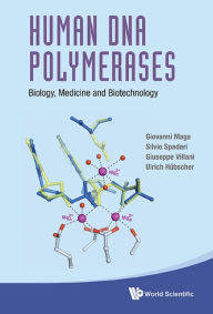 Title: Human DNA Polymerases: Biology, Medicine and Biotechnology, Author: Giovanni Maga