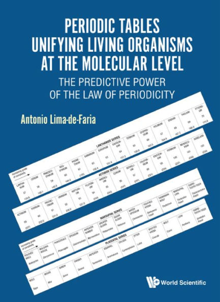 PERIODIC TABLES UNIFYING LIVING ORGANISMS AT MOLECULAR LEVEL: The Predictive Power of the Law of Periodicity