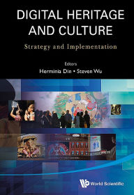 Title: Digital Heritage And Culture: Strategy And Implementation, Author: Steven Wan Pok Wu