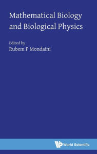 Title: Mathematical Biology And Biological Physics, Author: Rubem P Mondaini