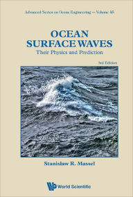 Title: OCEAN SURFACE WAVES (3RD ED): Their Physics and Prediction, Author: Stanislaw Ryszard Massel