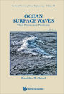 OCEAN SURFACE WAVES (3RD ED): Their Physics and Prediction