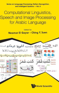 Title: Computational Linguistics, Speech And Image Processing For Arabic Language, Author: Neamat El Gayar