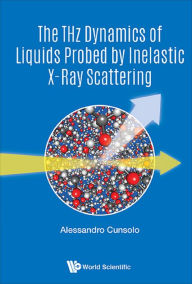 Title: THZ DYNAMICS OF LIQUIDS PROBED BY INELASTIC X-RAY SCATTERING, Author: Alessandro Cunsolo