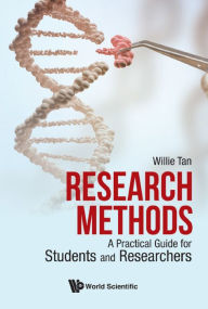 Title: RESEARCH METHODS: A PRACTICAL GUIDE FOR STUDENTS & RESEARCHE, Author: Willie Chee Keong Tan