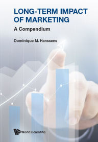 Title: Long-term Impact Of Marketing: A Compendium, Author: Dominique M Hanssens