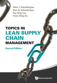 Title: Topics In Lean Supply Chain Management (Second Edition), Author: Marc J Schniederjans