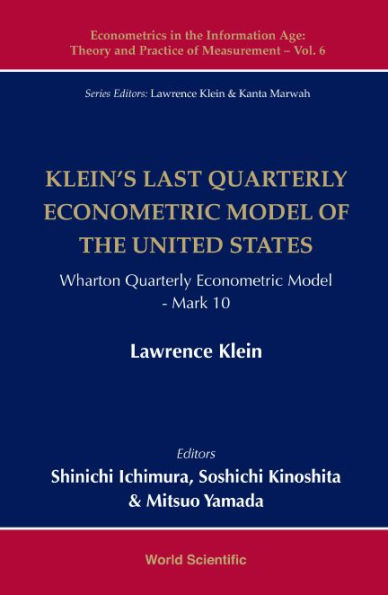 Klein's Last Quarterly Econometric Model Of The United States: Wharton Quarterly Econometric Model: Mark 10