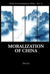 Title: MORALIZATION OF CHINA, Author: Xin Liu