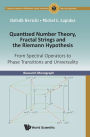 Quantized Number Theory, Fractal Strings And The Riemann Hypothesis: From Spectral Operators To Phase Transitions And Universality