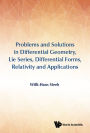 PROB & SOL IN DIFF GEOM, LIE SERIES, DIFFER FORMS, RELATIV