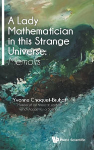 A Lady Mathematician In This Strange Universe: Memoirs