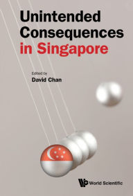 Title: Unintended Consequences In Singapore, Author: David Chan