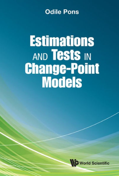 ESTIMATIONS AND TESTS IN CHANGE-POINT MODELS