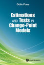 ESTIMATIONS AND TESTS IN CHANGE-POINT MODELS
