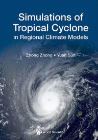 Title: SIMULATIONS OF TROPICAL CYCLONE IN REGIONAL CLIMATE MODELS, Author: Zhong Zhong