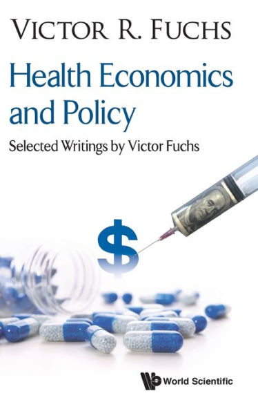 Health Economics And Policy: Selected Writings By Victor Fuchs