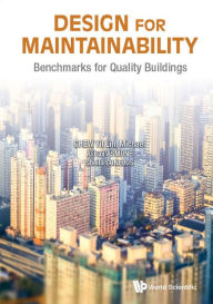 Title: Design For Maintainability: Benchmarks For Quality Buildings, Author: Yit Lin Michael Chew