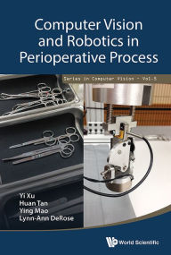 Title: COMPUTER VISION AND ROBOTICS IN PERIOPERATIVE PROCESS, Author: Yi Xu