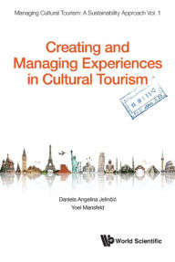 Title: CREATING AND MANAGING EXPERIENCES IN CULTURAL TOURISM, Author: Daniela Angelina Jelincic