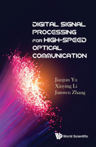 Title: DIGITAL SIGNAL PROCESS FOR HIGH-SPEED OPTICAL COMMUNICATION, Author: Jianjun Yu