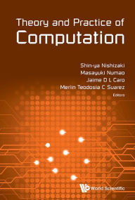Title: Theory And Practice Of Computation - Proceedings Of Workshop On Computation: Theory And Practice Wctp2016, Author: Shin-ya Nishizaki