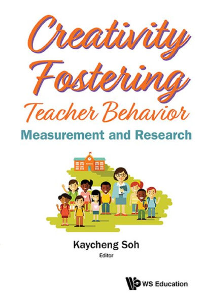 CREATIVITY FOSTERING TEACHER BEHAVIOR: Measurement and Research