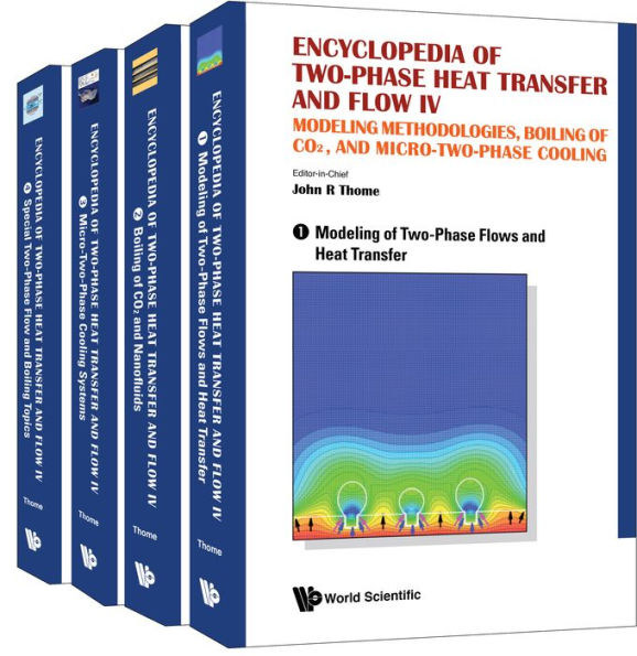ENCYC 2-PHASE HEAT & FLOW 4 (4V): Modeling Methodologies, Boiling of CO?, and Micro-Two-Phase Cooling (A 4-Volume Set)
