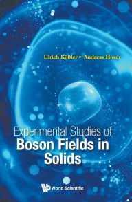 Title: Experimental Studies Of Boson Fields In Solids, Author: Ulrich Kobler