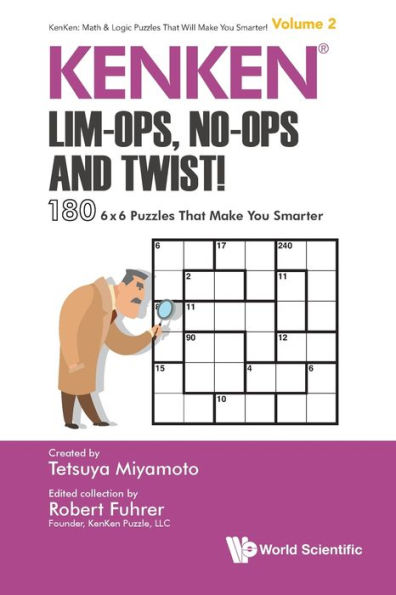 Kenken: Lim-ops, No-ops And Twist!: 180 6 X Puzzles That Make You Smarter