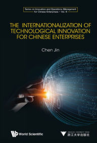 Title: INTERNATIONALIZATION TECH INNOVATION FOR CHINESE ENTERPRISES, Author: Jin Chen