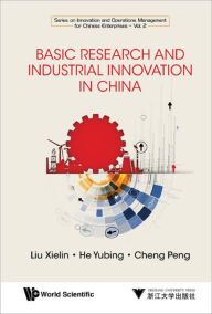 Title: BASIC RESEARCH AND INDUSTRIAL INNOVATION IN CHINA, Author: Xielin Liu