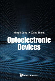 Title: Optoelectronic Devices, Author: Niloy K Dutta