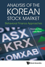 Title: Analysis Of The Korean Stock Market: Behavioral Finance Approaches, Author: Keunsoo Kim