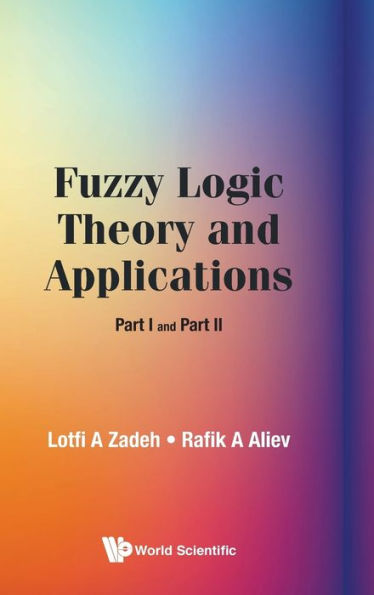 Fuzzy Logic Theory And Applications: Part I And Part Ii