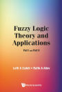 FUZZY LOGIC THEORY AND APPLICATIONS (PART I AND PART II): Part I and Part II