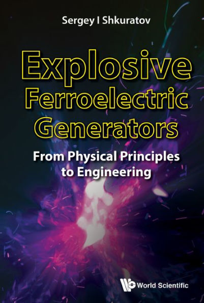 Explosive Ferroelectric Generators: From Physical Principles To Engineering
