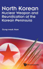 North Korean Nuclear Weapon And Reunification Of The Korean Peninsula