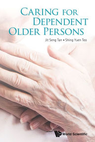 Title: CARING FOR DEPENDENT OLDER PERSONS, Author: Jit Seng Tan