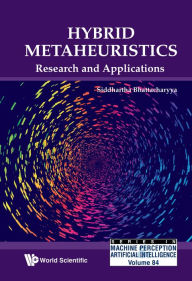 Title: HYBRID METAHEURISTICS: RESEARCH AND APPLICATIONS: Research and Applications, Author: Siddhartha Bhattacharyya