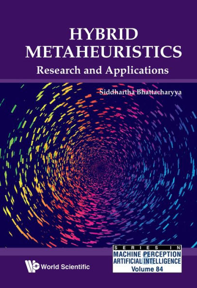 HYBRID METAHEURISTICS: RESEARCH AND APPLICATIONS: Research and Applications