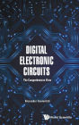 Digital Electronic Circuits - The Comprehensive View