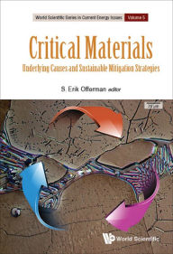 Title: CRITICAL MATERIALS: Underlying Causes and Sustainable Mitigation Strategies, Author: S Erik Offerman