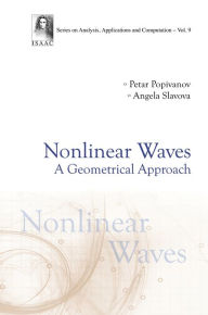 Title: NONLINEAR WAVES: A GEOMETRICAL APPROACH: A Geometrical Approach, Author: Petar Radoev Popivanov